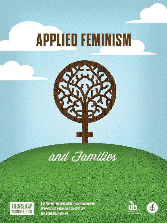 The Sixth Annual Feminist Legal Theory Conference - Applied Feminism and Families - Full-Day Conference